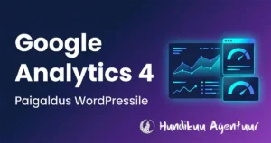 GA4 paigaldus WordPressile neljal viisil – koodiga delayed load, RankMath, Perfmatters ja PixelYourSite. Kiirus säilib, andmed laekuvad.