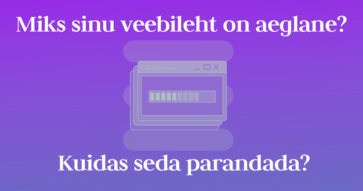 Miks sinu WordPress veebileht on aeglane ja kuidas seda parandada