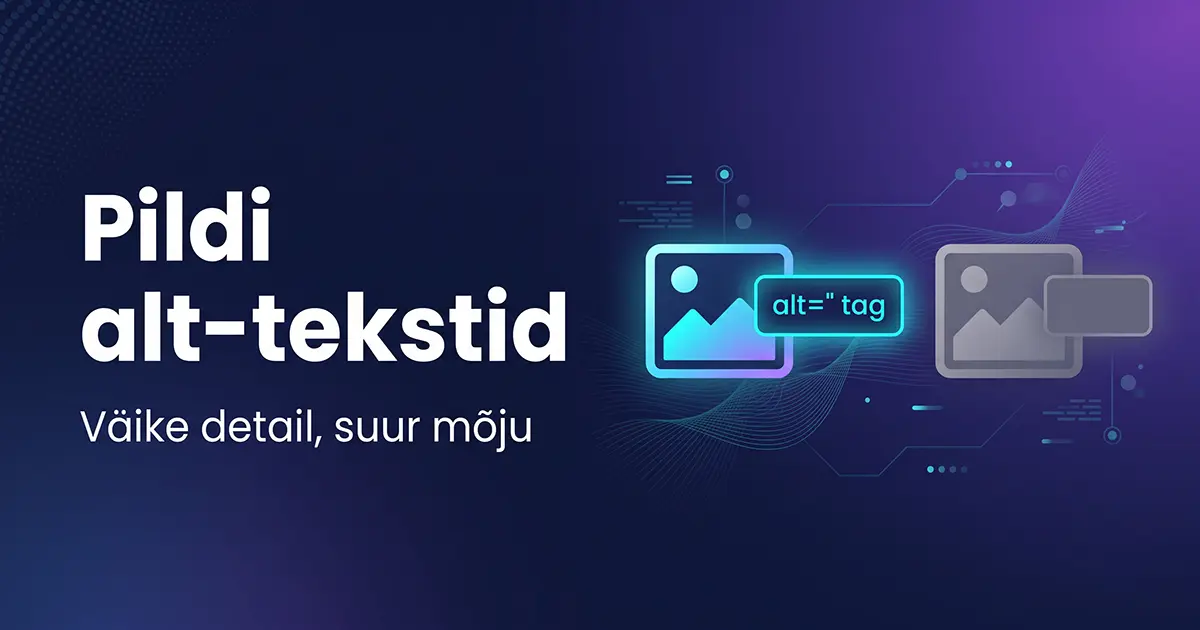 IMG_4521.jpg ütleb Google'ile mitte midagi. Kuidas kirjutada head alt teksti ja nimetada faile nii, et need aitaksid SEO-d ja ligipääsetavust.